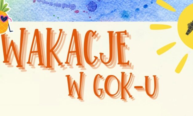 Wakakcje w GOKu 2025