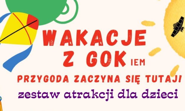 Wakacje 2026 w GOKiem