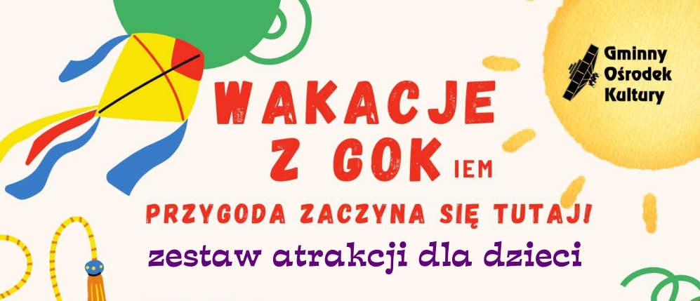 Wakacje 2026 w GOKiem