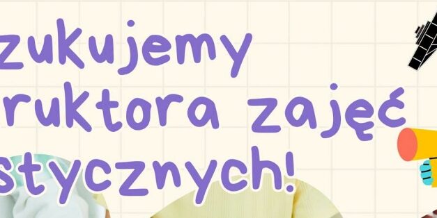 Poszukujemy instruktora zajęć plastycznych