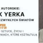 Jacek Yerka: Maluję, więc jestem