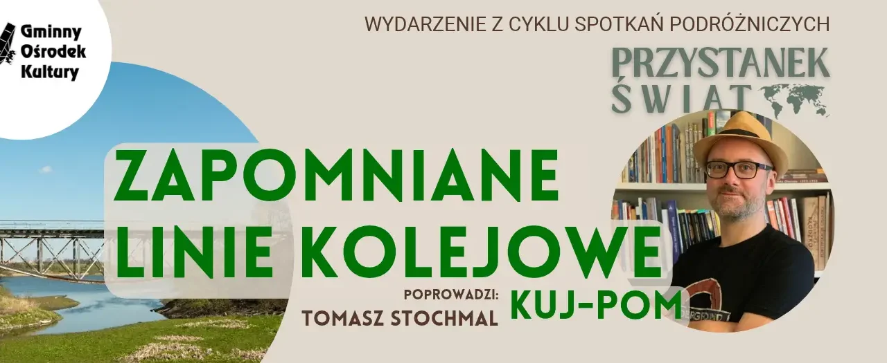 Zapomniane linie kolejowe kuj-pom